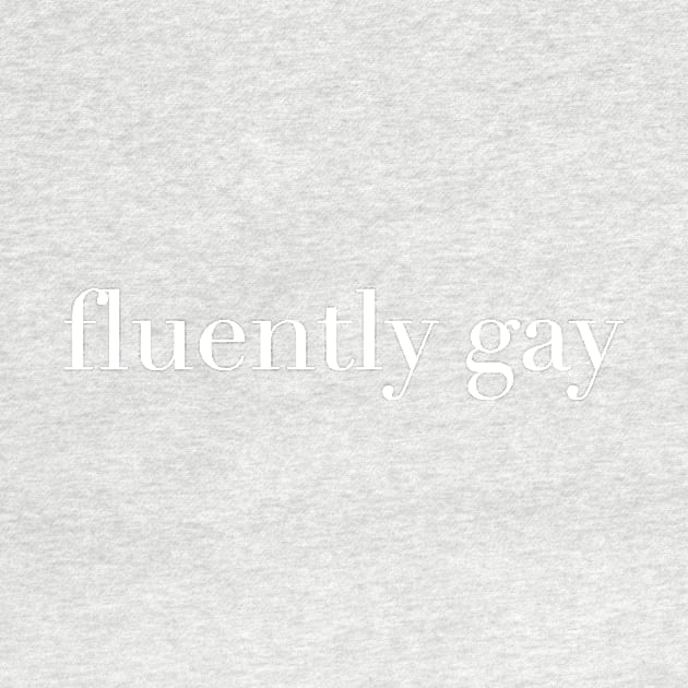 fluently gay by ScottyWalters